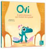 Ovi le petit dinosaure qui voulait etre grand