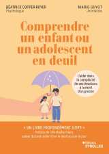 Comprendre un enfant ou un adolescent en deuil