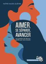 Aimer, se séparer, avancer