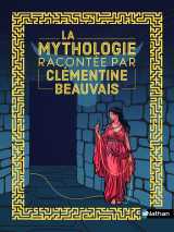 La mythologie racontée par clémentine beauvais