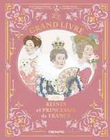 Le grand livre des reines et princesses de france