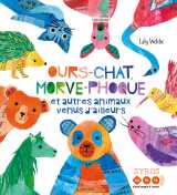 Ours-chat, morve-phoque et autres animaux venus d'ailleurs