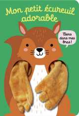 Viens dans mes bras ! - mon petit écureuil adorable
