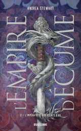 L'empire d'écume t2 : l'impératrice aux éclats d'os