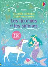 Les licornes et les sirènes - ma petite collection j'habille mes amies - volume double - dès 3 ans