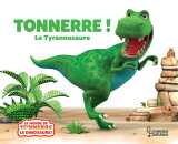 Tonnerre le tyrannosaure ne
