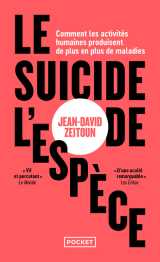 Le suicide de l'espèce - comment les activités humaines produisent de plus en plus de maladies