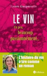 Le vin, un peu, beaucoup, passionnément