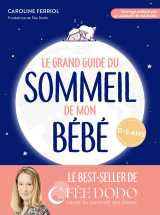 Le grand guide du sommeil de mon bébé