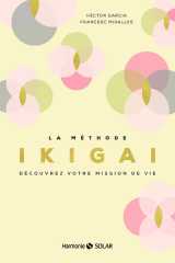 La méthode ikigai - découvrez votre mission de vie