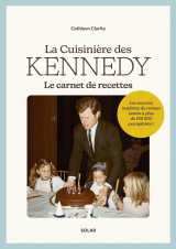 La cuisinière des kennedy - le carnet de recettes