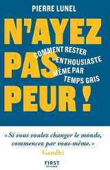 N'ayez pas peur ! - comment rester enthousiaste même par temps gris
