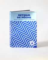 Retour de pêche - concentré de recettes