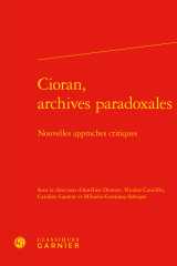 Cioran, archives paradoxales