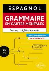 Espagnol. grammaire en cartes mentales avec exercices corrigés et commentés [b1-c1]