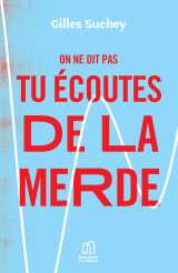 On ne dit pas tu écoutes de la merde