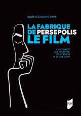 La fabrique de persepolis, le film