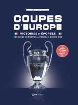Coupes d'europe - victoires et épopées des clubs de football français depuis 1955