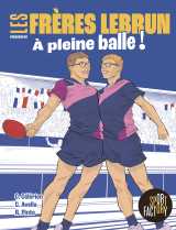 Les frères lebrun - à pleine balle !