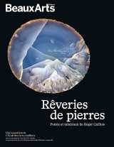 Rêveries de pierres - poésies et minéraux de roger caillois