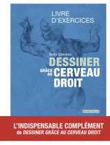 Dessiner grâce au cerveau droit - livre d'exercices