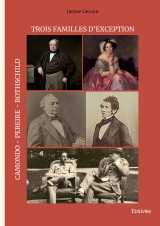 Trois familles d'exception :  rothschild, pereire, camondo