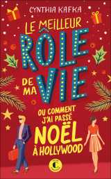 Le meilleur rôle de ma vie ou comment j'ai passé noël à hollywood