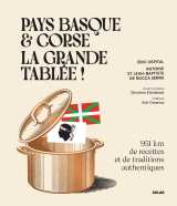 Pays basque et corse, la grande tablée ! - 951 km de recettes et de traditions authentiques