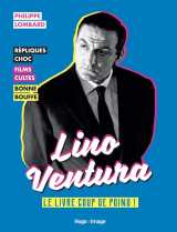 Lino ventura - le livre coup de poing