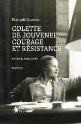 Colette de jouvenel, courage et résistance