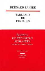 Tableaux de familles. heurs et malheurs scolaires en milieux populaires