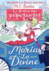 La saison des débutantes - tome 5 - maria la divine