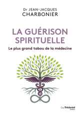 La guérison spirituelle - le plus grand tabou de la médecine