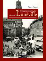 La grande histoire des rues de lunéville
