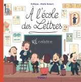 à l'école des lettres - tome 2 - (ré)création