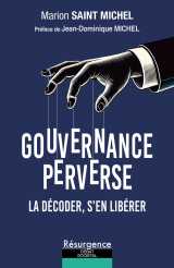 Gouvernance perverse - la décoder, s'en libérer