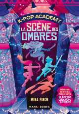 K-pop academy t01 - la scène des ombres