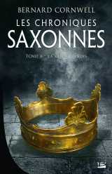 Les chroniques saxonnes, t6 : la mort des rois