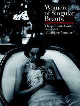 Women of singular beauty chanel haute couture (voir 9780847863488) /anglais