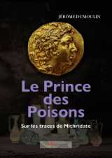 Le prince des poisons, sur les traces de mithridate