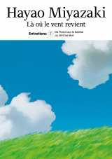 Là où le vent revient. entretiens t.2