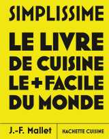Simplissime - les nouvelles recettes les plus faciles du monde
