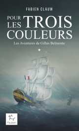 Les aventures de gilles belmonte - tome 1 pour les trois couleurs