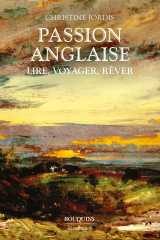 Passion anglaise - lire, voyager, rêver