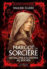 Margot la sorcière - 100 façons d'échapper au bûcher