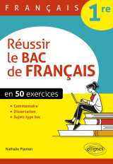 Français. première. réussir le bac de français en 50 exercices