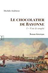 Le chocolatier de bayonne : i - vent de tempete