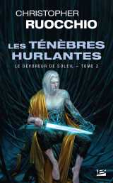 Le dévoreur de soleil, t2 : les ténèbres hurlantes