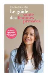 Le guide santé des femmes pressées