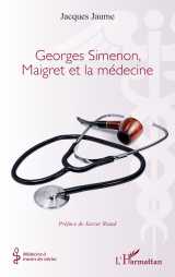 Georges simenon, maigret et la médecine